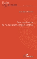 Pour une histoire du munukutuba, langue bantoue (Études Africaines) (French Edition) B07Y1V7HQX Book Cover