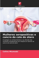 Mulheres seropositivas e cancro do colo do útero 6209796567 Book Cover