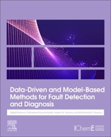 Data-Driven and Model-Based Methods for Fault Detection and Diagnosis 0128191643 Book Cover