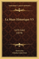 La Muze Historique V3: 1659-1662 (1878) 1160135460 Book Cover