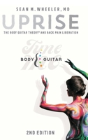 Uprise: The Body Guitar Theory and Back Pain Liberation B0G69Z7L79 Book Cover