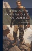 Spedizione Dei Monti Parioli (23 Ottobre 1867) 1021117676 Book Cover