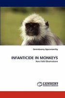 INFANTICIDE IN MONKEYS: Rare Field Observations 3838343158 Book Cover