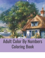 Adult Color By Numbers Coloring Book: Fun Adult Color By Number Coloring Book B08KBCZDS4 Book Cover