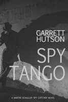 Spy Tango (Martin Schuller, Spy Catcher) 0998281387 Book Cover