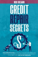 Credit Repair Secrets: The Complete Guide to Solving Your Debt and Improving Your Score. Discover All the Best Strategies to Maintain Good Credit with 609 Letter Templates 1801861196 Book Cover