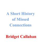 A Short History of Missed Connections 151751536X Book Cover