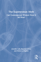 The Superwoman Myth: Can Contemporary Women Have It All Now? 0367896915 Book Cover