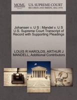 Johansen v. U S: Mandel v. U S U.S. Supreme Court Transcript of Record with Supporting Pleadings 127036037X Book Cover