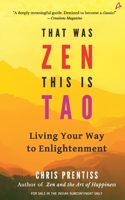 That Was Zen, This is Tao: Living Your Way to Enlightenment 9355436653 Book Cover