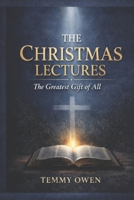 THE CHRISTMAS LECTURES: The Greatest Gift of All B0GC5MPCGX Book Cover