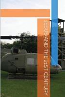 Jesus and the 21st century 1537621815 Book Cover