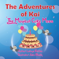 The adventure of Kai: “the magical cake mess” B0C47SW4S8 Book Cover