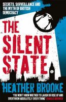 The Silent State: Secrets, Surveillance and the Myth of British Democracy 0099537621 Book Cover
