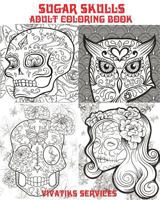 Sugar Skulls Adult Coloring Book 1539578364 Book Cover