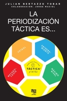 La periodizaci�n t�ctica es... 9873979476 Book Cover