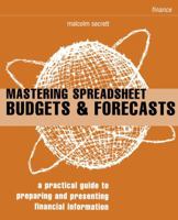 Mastering Spreadsheet Budgets and Forecasts: How to Save Time and Gain Control of Your Business (Smarter Solutions) 0273644912 Book Cover