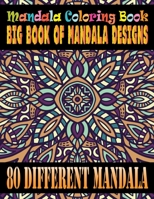 Mandala Coloring Book Big Book of Mandala Designs 80 Different Mandala: A New Mandala Coloring Book for Adults, Features 80 Different Mandala Images Stress Designs Printed on Artist Quality Paper 1692681249 Book Cover