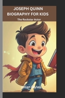 JOSEPH QUINN BIOGRAPHY FOR KIDS: The Rockstar Actor B0DY885KF5 Book Cover