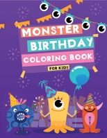 monster birthday coloring book for kids: Fun, Easy, Cute & Friendly Monster To Draw B08RRKTDB4 Book Cover