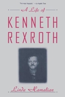 A Life of Kenneth Rexroth 0393309150 Book Cover