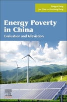 Energy Poverty in China: Evaluation and Alleviation 0443158037 Book Cover
