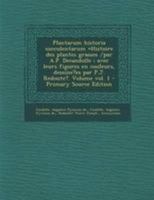 Plantarum Historia Succulentarum =histoire Des Plantes Grasses /Par A.P. Decandolle; Avec Leurs Figures En Couleurs, Dessine?es Par P.J. Redoute?. Volume; Volume 2 1017227373 Book Cover