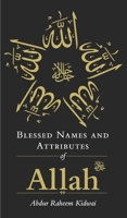 Blessed Names and Attributes of Allah 1847740871 Book Cover