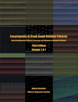 Encyclopedia of Crash Dump Analysis Patterns, Volume 1, A-J: Detecting Abnormal Software Structure and Behavior in Computer Memory, Third Edition 191263628X Book Cover
