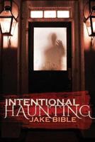 Intentional Haunting 1618683926 Book Cover