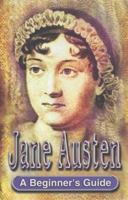 Jane Austen: A Beginner's Guide (Beginner's Guides) 0340803606 Book Cover