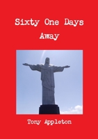 Sixty One Days Away 1470901781 Book Cover