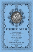 In Letters of Fire : Thirteenth Regiment West Virginia Infantry Volunteers Beyond God's Country in the 4th Year of the War January-July 1864 1962402002 Book Cover