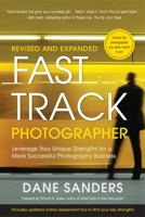 Fast Track Photographer, Revised and Expanded: Discover Your Unique Advantage in Professional Photography 081740001X Book Cover