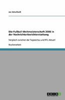 Die Fu?ball-Weltmeisterschaft 2006 in der Nachrichtenberichterstattung 3640368576 Book Cover