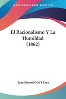 El Racionalismo Y La Humildad (1862) 1271712423 Book Cover