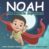 Noah The Miracle Superhero B0BW2GDQ1H Book Cover