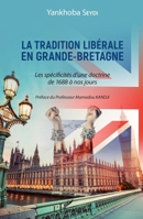 La tradition libérale en Grande-Bretagne: Les spécificités d'une doctrine de 1688 à nos jours (Harmattan Sénégal) (French Edition) 2343164789 Book Cover