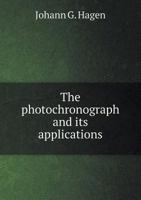 The Photochronograph and Its Applications 5518601174 Book Cover