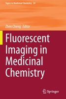 Fluorescent Imaging in Medicinal Chemistry (Topics in Medicinal Chemistry, 34) 3030467066 Book Cover