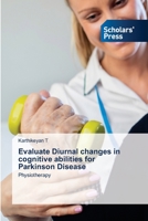 Evaluate Diurnal changes in cognitive abilities for Parkinson Disease: Physiotherapy 6138951298 Book Cover