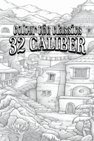 Color Your Own Cover of Donald McGibeny's 32 Caliber (Enhance a Beloved Classic Book and Create a Work of Art) (Colour the Classics) B0D1LDL53Y Book Cover