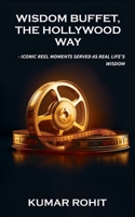 Wisdom Buffet, The Hollywood Way: Iconic reel moments served as real life's wisdom 9373106872 Book Cover