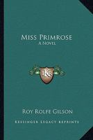 Miss Primrose. A Novel 0548300399 Book Cover