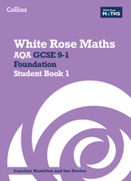 White Rose Maths: Aqa GCSE 9-1 Foundation Student Book 1 0008669570 Book Cover