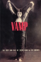Vamp: The Rise and Fall of Theda Bara 1879511320 Book Cover