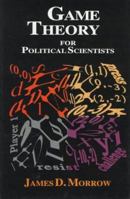 Game Theory for Political Scientists 0691034303 Book Cover