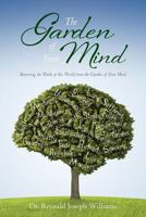 The Garden of Your Mind: Removing the Weeds of This World from the Garden of Your Mind 0692567364 Book Cover