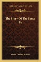 The Story of the Santa Fe 0884180069 Book Cover