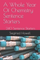 A Whole year of Chemistry Sentence Starters B0851LGGVG Book Cover